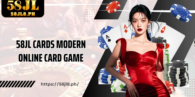 58JL Cards modern online card game