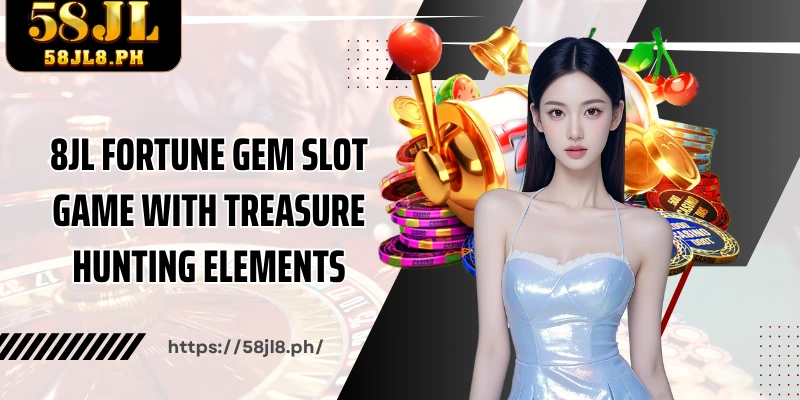 8JL Fortune Gem Slot game with treasure hunting elements