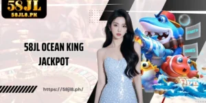 58JL Ocean King Jackpot