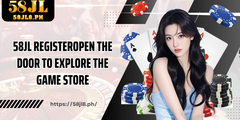 58JL RegisterOpen the door to explore the game store