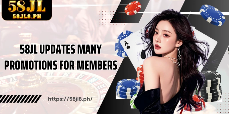 58JL updates many promotions for members