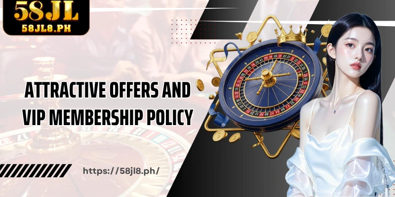 Attractive offers and VIP membership policy