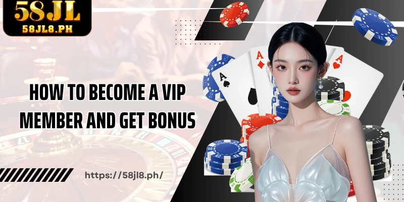 How to become a VIP member and get Bonus