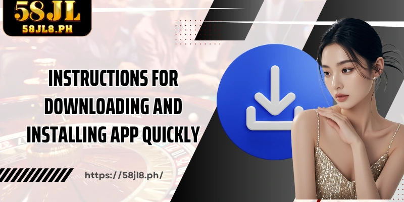 Instructions for downloading and installing App quickly