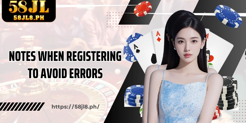 Notes when registering to avoid errors