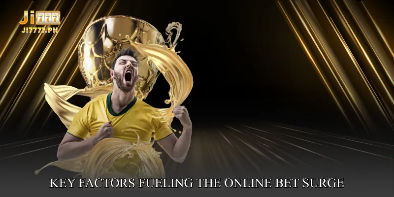 Key Factors Fueling the Online Bet Surge