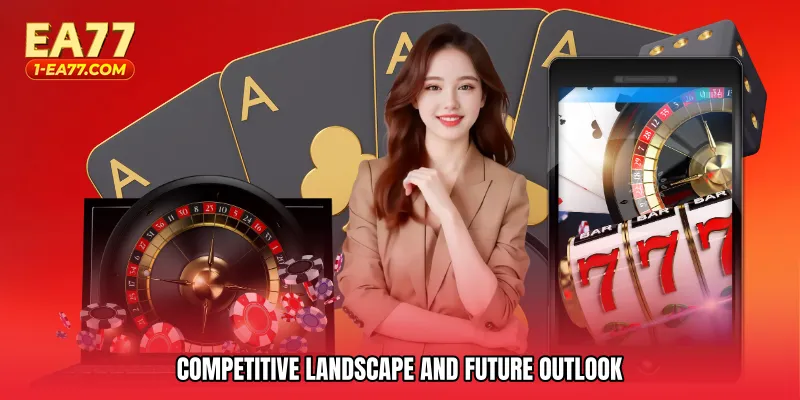 Competitive Landscape and Future Outlook