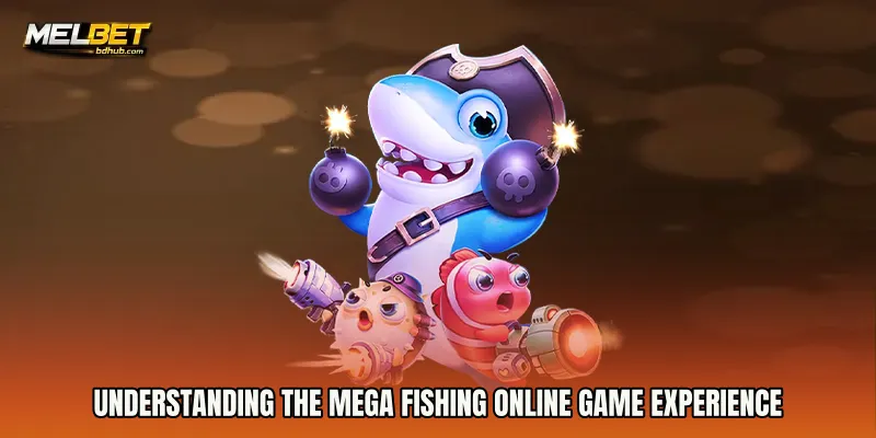 Understanding the Mega Fishing online game experience