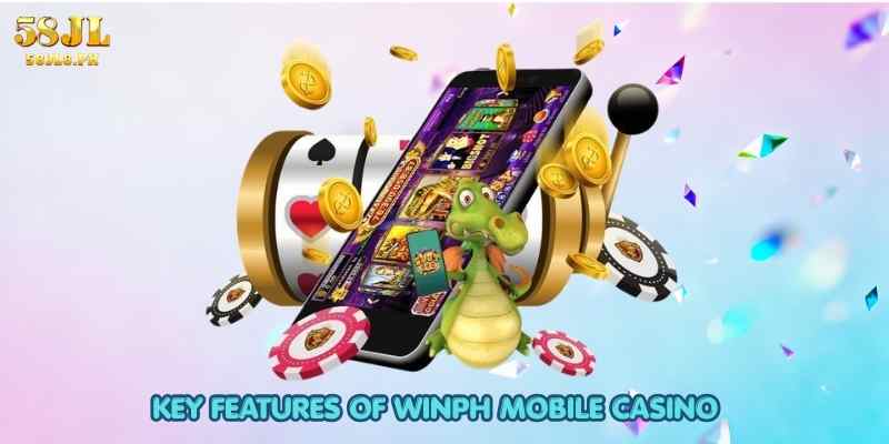 Key Features of WINPH Mobile Casino