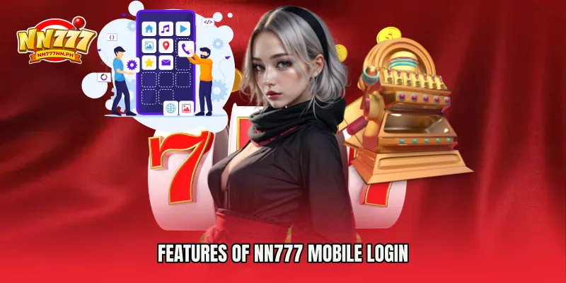 Features of NN777 Mobile Login
