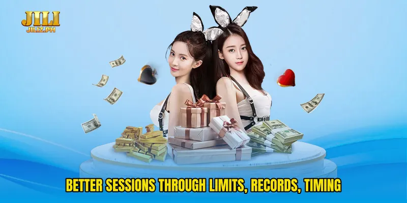 Better sessions through limits, records, timing