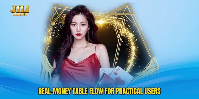 Real-money table flow for practical users